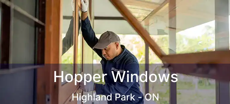  Hopper Windows Highland Park - ON