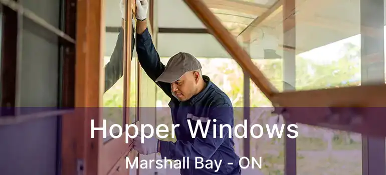  Hopper Windows Marshall Bay - ON