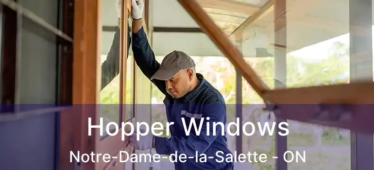  Hopper Windows Notre-Dame-de-la-Salette - ON