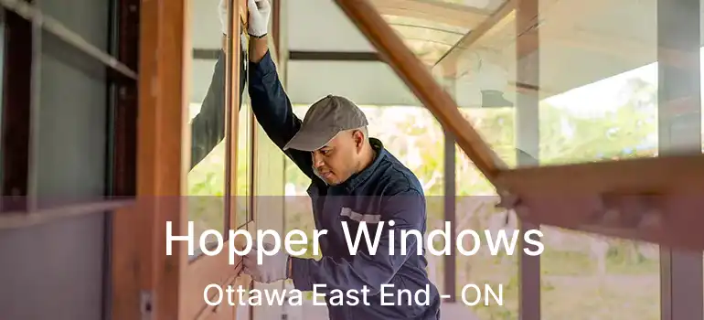  Hopper Windows Ottawa East End - ON