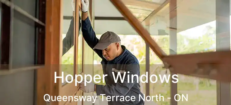  Hopper Windows Queensway Terrace North - ON