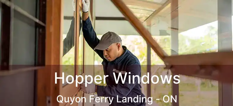  Hopper Windows Quyon Ferry Landing - ON