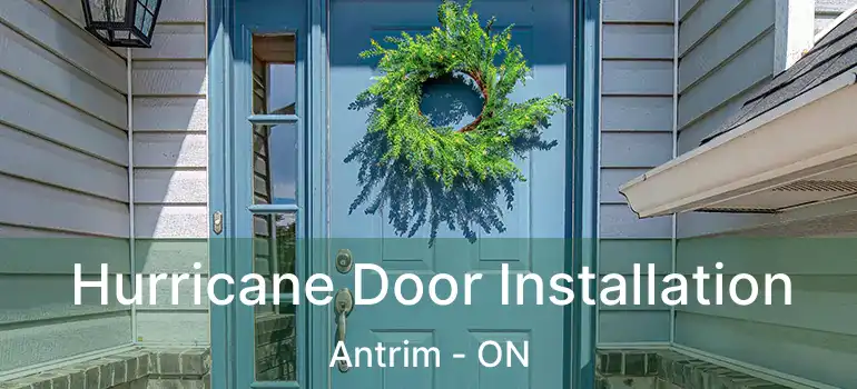  Hurricane Door Installation Antrim - ON