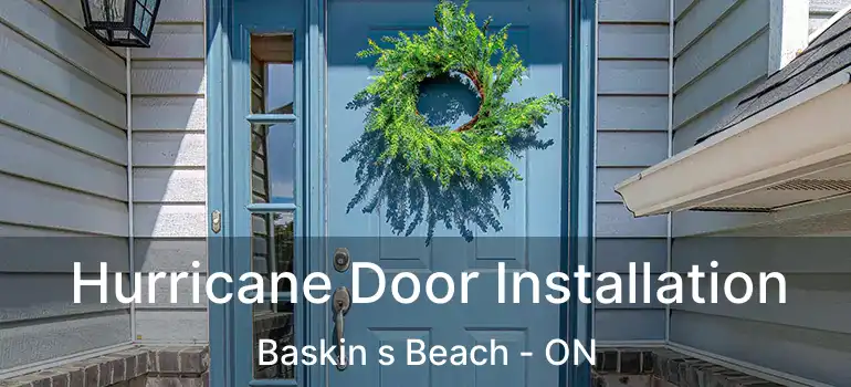  Hurricane Door Installation Baskin s Beach - ON