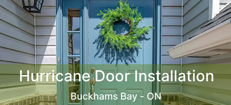  Hurricane Door Installation Buckhams Bay - ON