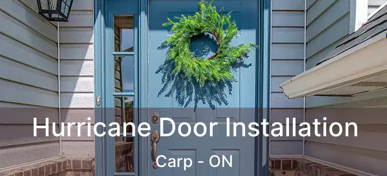  Hurricane Door Installation Carp - ON