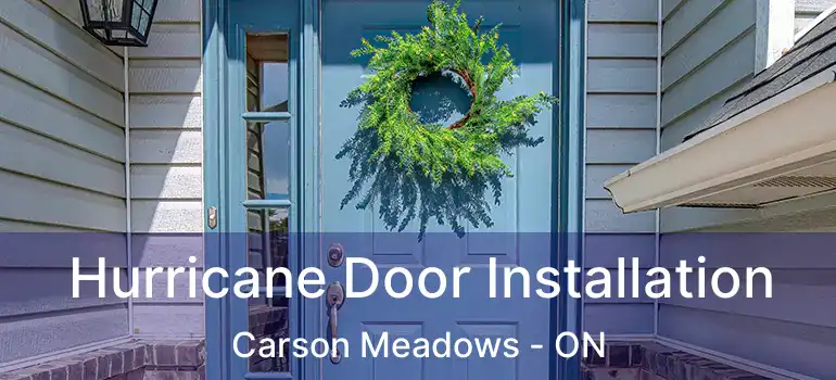  Hurricane Door Installation Carson Meadows - ON