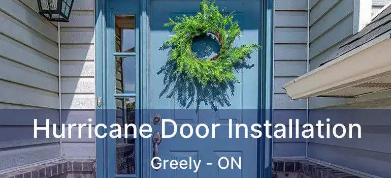  Hurricane Door Installation Greely - ON