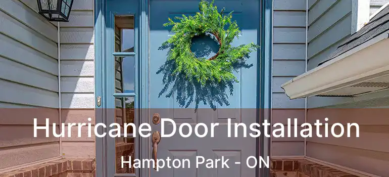  Hurricane Door Installation Hampton Park - ON