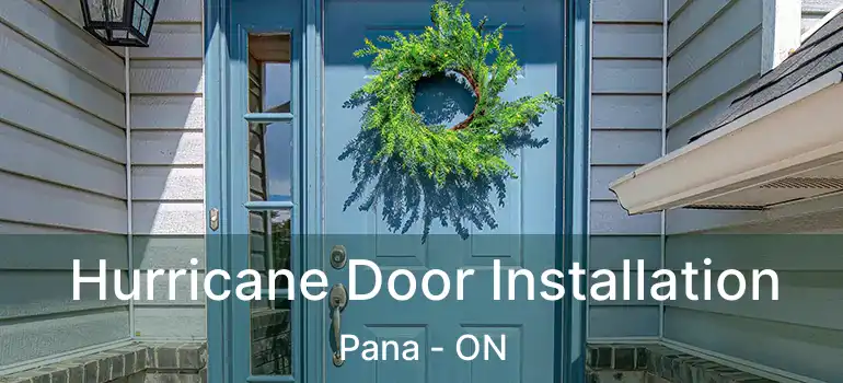  Hurricane Door Installation Pana - ON