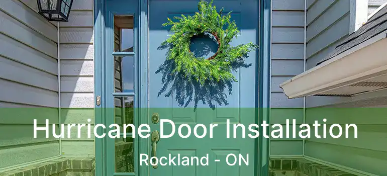  Hurricane Door Installation Rockland - ON