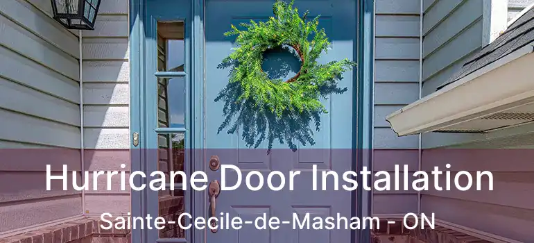  Hurricane Door Installation Sainte-Cecile-de-Masham - ON