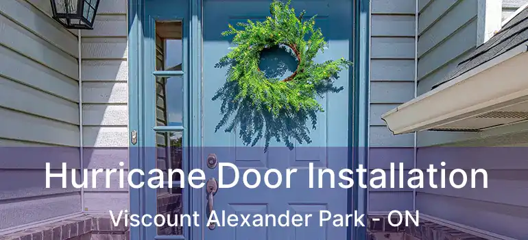  Hurricane Door Installation Viscount Alexander Park - ON