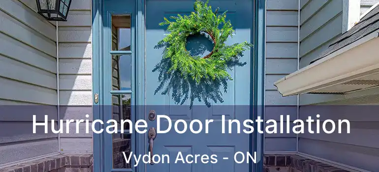  Hurricane Door Installation Vydon Acres - ON