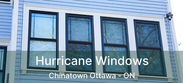  Hurricane Windows Chinatown Ottawa - ON