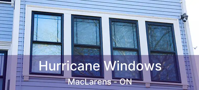  Hurricane Windows MacLarens - ON