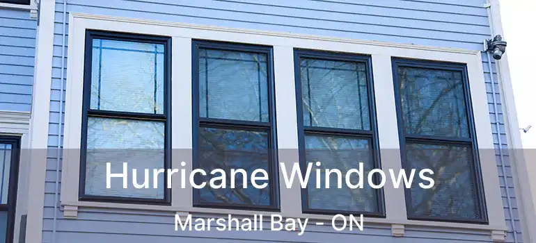  Hurricane Windows Marshall Bay - ON