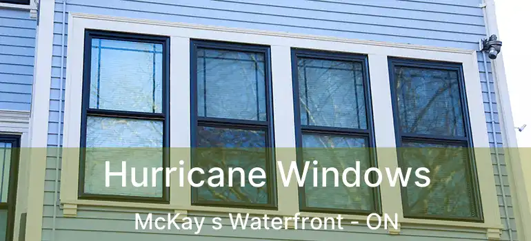  Hurricane Windows McKay s Waterfront - ON