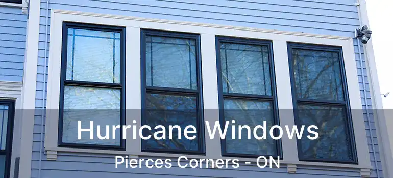  Hurricane Windows Pierces Corners - ON