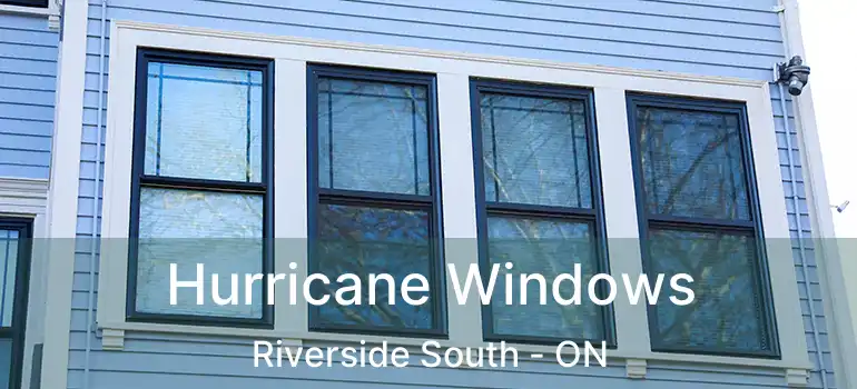  Hurricane Windows Riverside South - ON