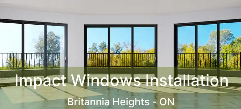  Impact Windows Installation Britannia Heights - ON