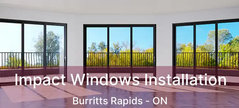  Impact Windows Installation Burritts Rapids - ON