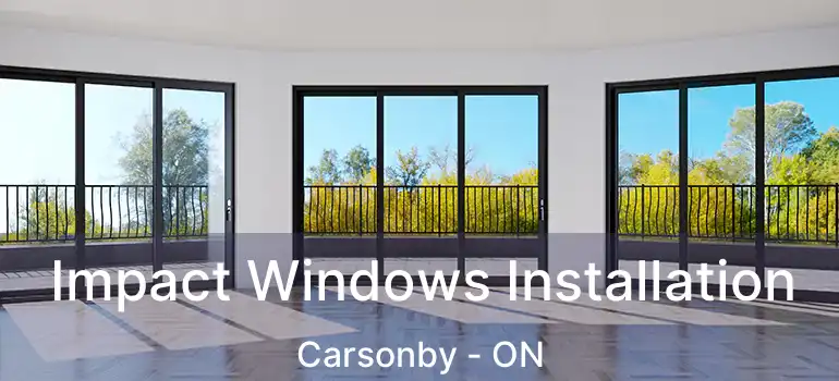  Impact Windows Installation Carsonby - ON