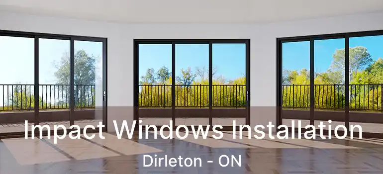  Impact Windows Installation Dirleton - ON