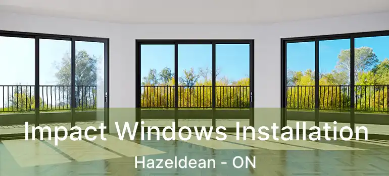  Impact Windows Installation Hazeldean - ON