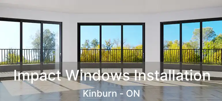  Impact Windows Installation Kinburn - ON