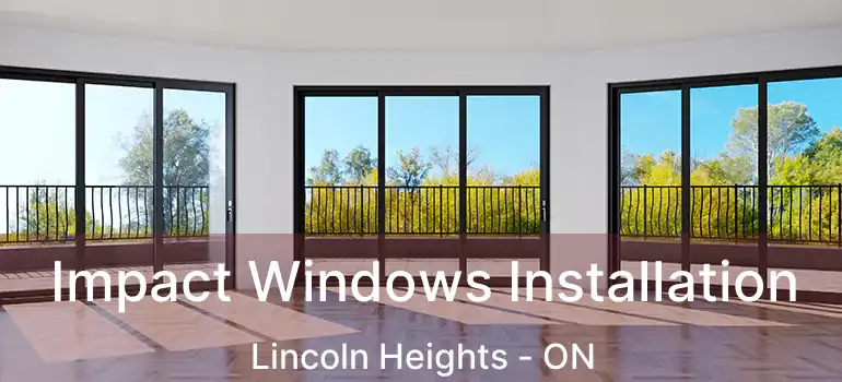  Impact Windows Installation Lincoln Heights - ON