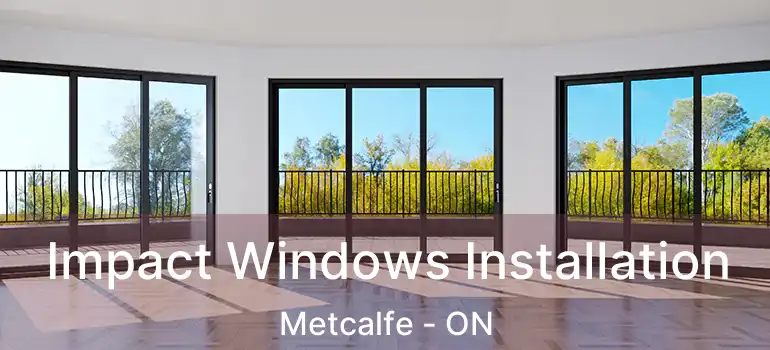  Impact Windows Installation Metcalfe - ON