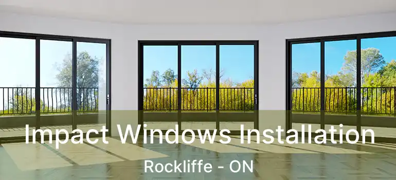  Impact Windows Installation Rockliffe - ON