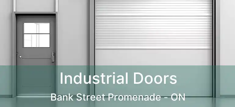  Industrial Doors Bank Street Promenade - ON