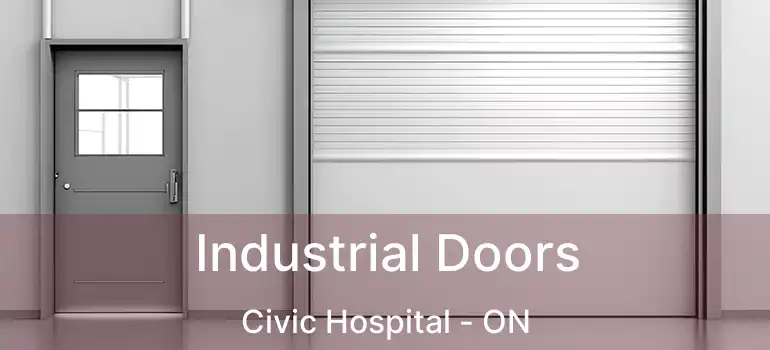  Industrial Doors Civic Hospital - ON