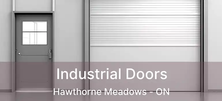  Industrial Doors Hawthorne Meadows - ON