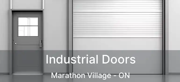  Industrial Doors Marathon Village - ON