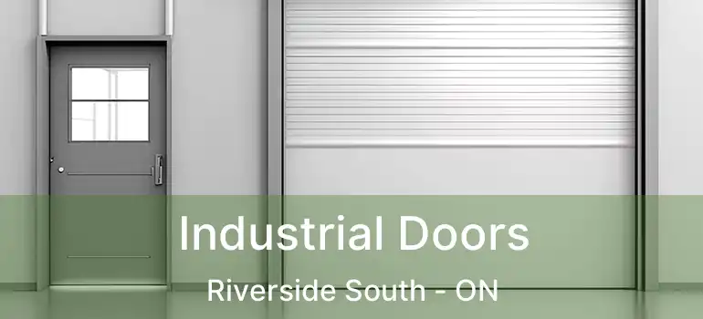  Industrial Doors Riverside South - ON