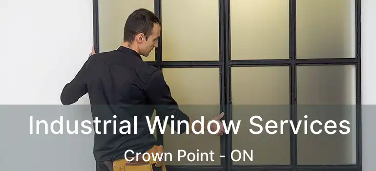  Industrial Window Services Crown Point - ON