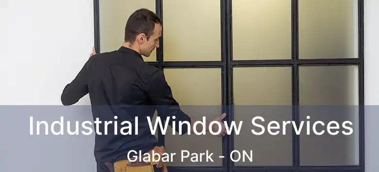  Industrial Window Services Glabar Park - ON