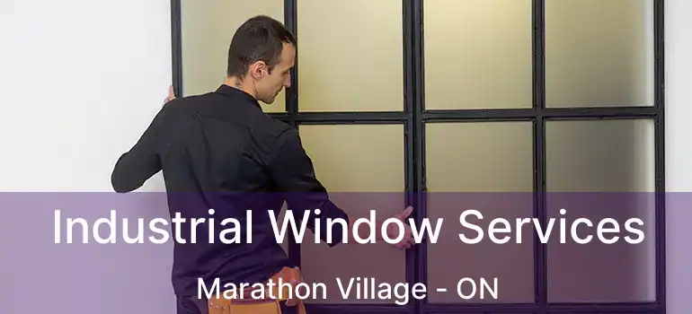  Industrial Window Services Marathon Village - ON