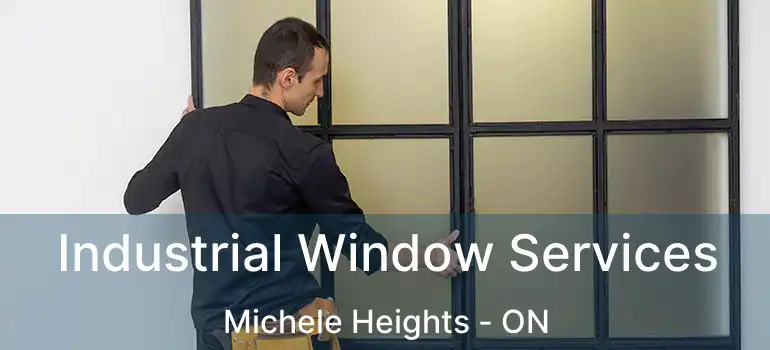  Industrial Window Services Michele Heights - ON