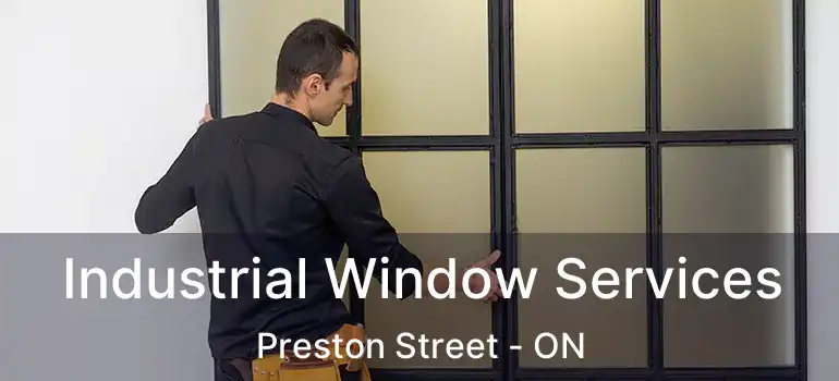  Industrial Window Services Preston Street - ON