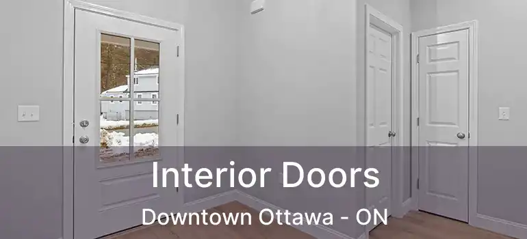  Interior Doors Downtown Ottawa - ON