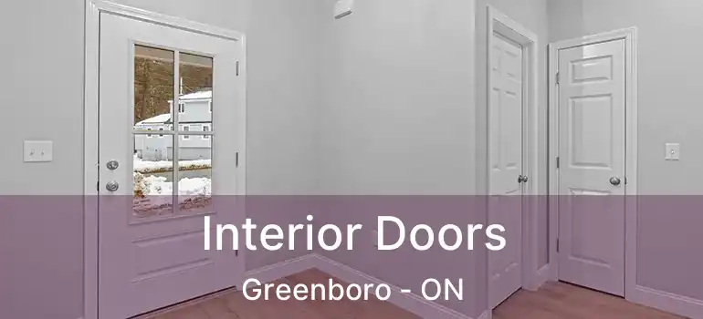  Interior Doors Greenboro - ON