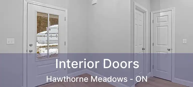  Interior Doors Hawthorne Meadows - ON