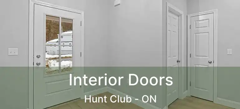  Interior Doors Hunt Club - ON