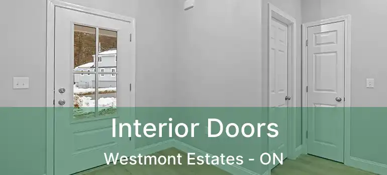  Interior Doors Westmont Estates - ON