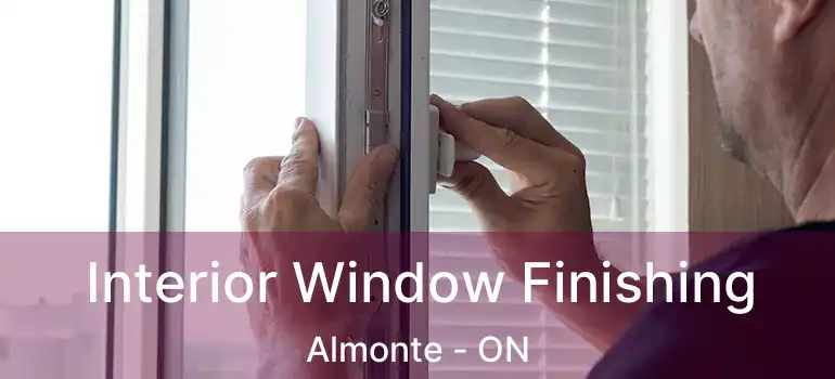  Interior Window Finishing Almonte - ON