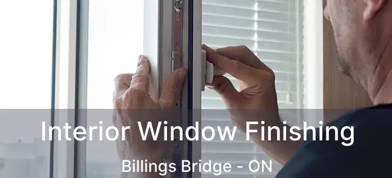  Interior Window Finishing Billings Bridge - ON